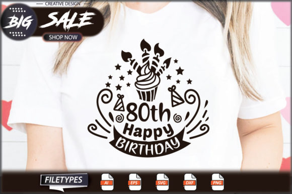 80th Happy Birthday: Graphics & T-Shirt Designs Reviewed