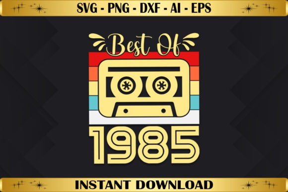 Best of 1985 Birthday Gifts Vintage Graphics