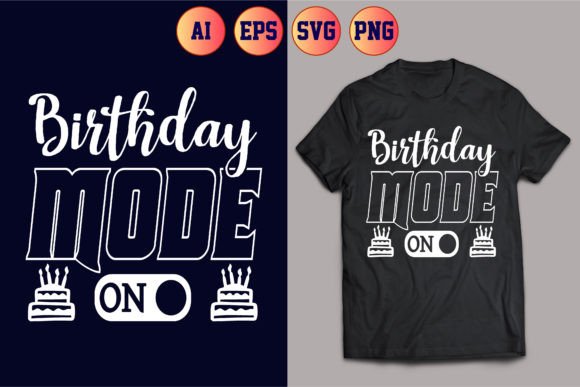 Birthday Mode T-Shirt Graphics
