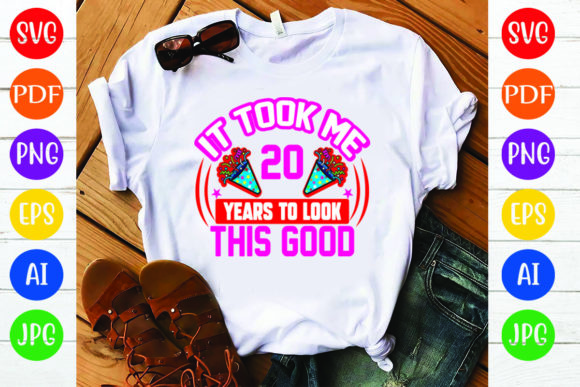 Birthday T Shirt Design, It Took Me 20: Graphics Review