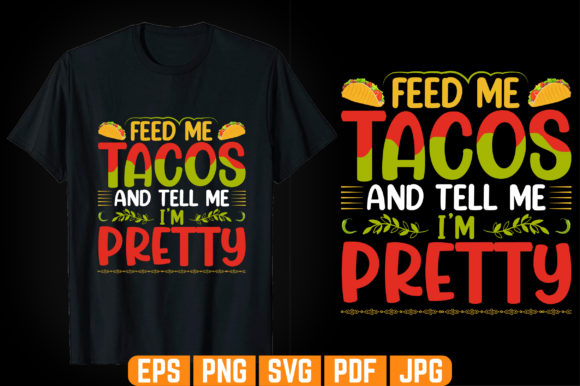Feed Me Tacos T-Shirt Design: Graphics & Templates Review