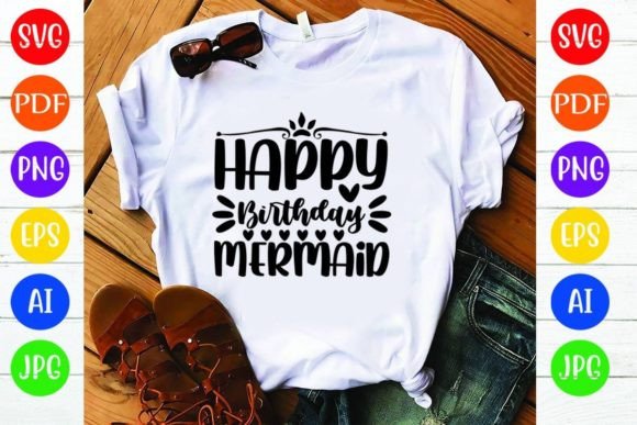 Happy Birthday Mermaid Graphics & T-Shirt Designs