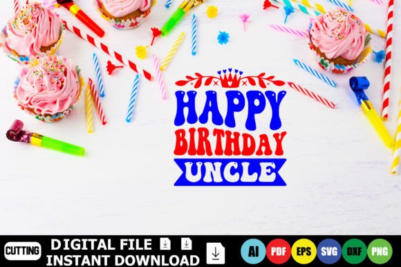 Happy Birthday Uncle Graphics for T-Shirt Designs