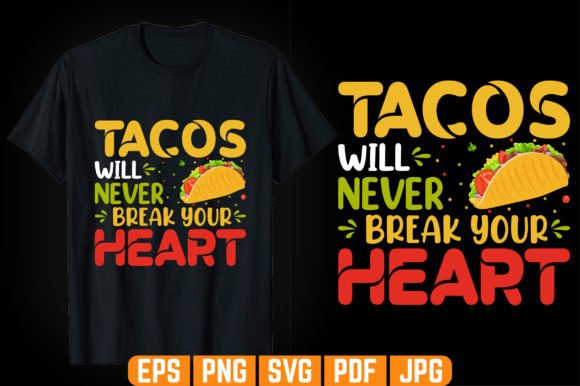 Tacos Will Never Break T-shirt Design: Graphic Templates Review