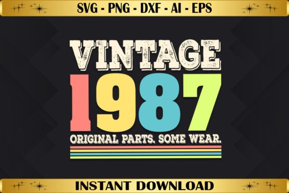 Vintage 1987 Original Parts Birthday Graphics for T-Shirt Designs