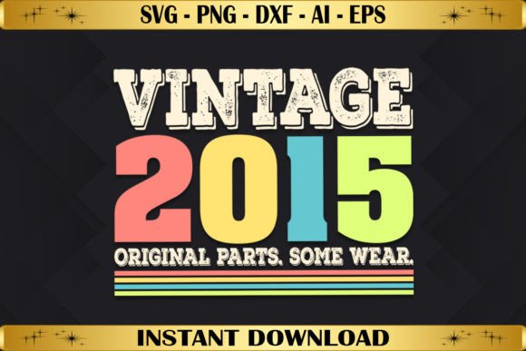 Vintage 2015 Original Parts Birthday Graphics